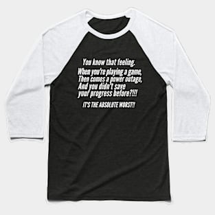 Gamers have it rough. Baseball T-Shirt